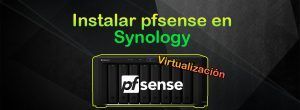 Portada del post de como instalar pfsense en Synology