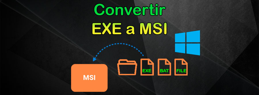 Convertir EXE a MSI