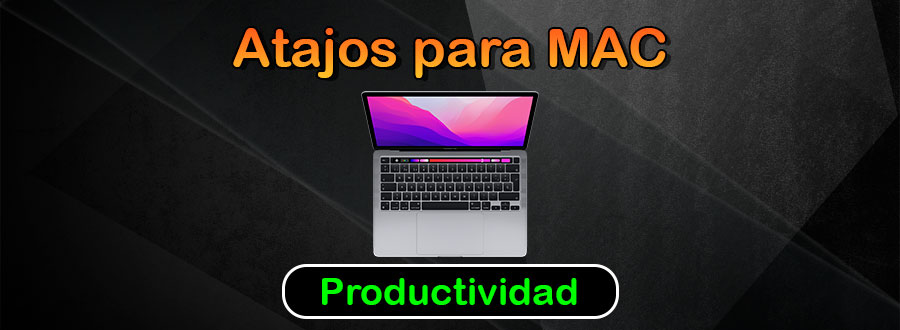 Atajos para mac, aumenta tu productividad