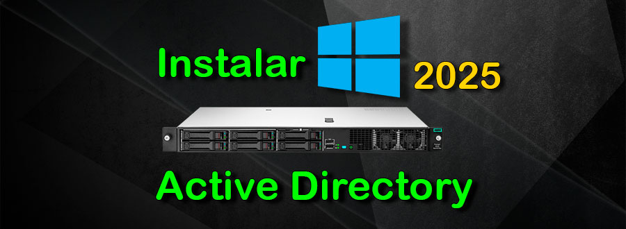 Instalar Active Directory en Windows Server 2025