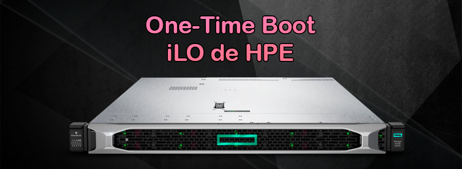 Que es el one time boot de ilo hpe